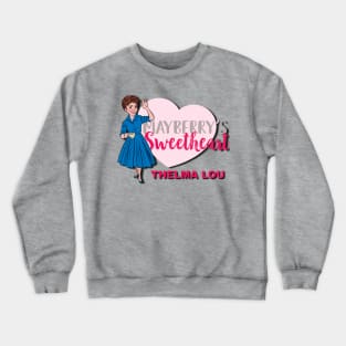 Mayberry's Sweetheart - Thelma Lou Crewneck Sweatshirt